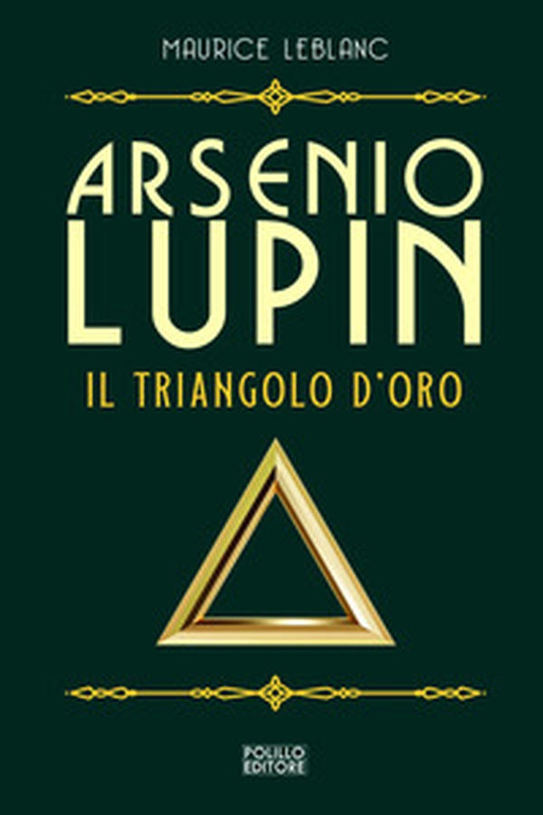 Arsenio Lupin. Il triangolo d'oro - Vol. 2 - Librerie.coop Arsenio Lupin. Il triangolo d'oro - Vol. 2 - Librerie.coop