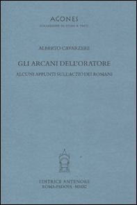Gli arcani dell'oratore. Alcuni appunti sull'actio dei romani - Librerie.coop