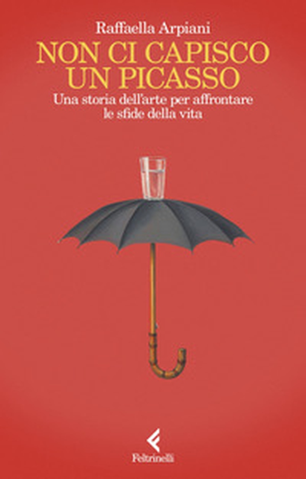 Non ci capisco un Picasso. Una storia dell'arte per affrontare le sfide della vita - Librerie.coop