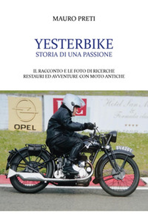 Yesterbike. Storia di una passione - Librerie.coop Yesterbike. Storia di una passione - Librerie.coop