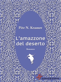 L'amazzone del deserto - Librerie.coop