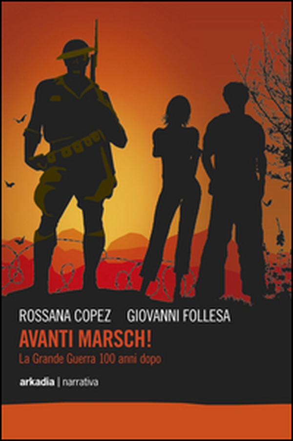 Avanti marsch! La grande guerra 100 anni dopo - Librerie.coop Avanti marsch! La grande guerra 100 anni dopo - Librerie.coop