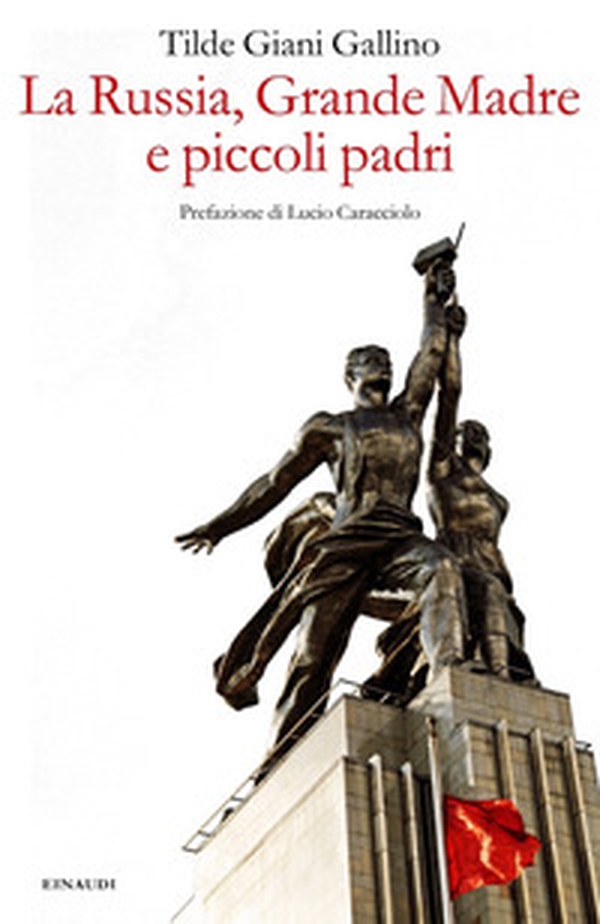La Russia, Grande Madre e piccoli padri - Librerie.coop La Russia, Grande Madre e piccoli padri - Librerie.coop