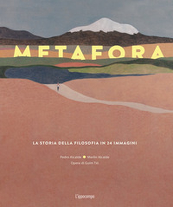 Metafora. La storia della filosofia in 24 immagini - Librerie.coop Metafora. La storia della filosofia in 24 immagini - Librerie.coop