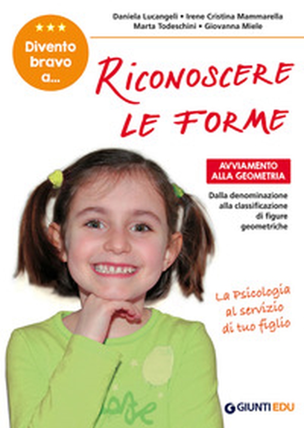 Divento bravo a... riconoscere le forme. Avviamento alla geometria. Dalla denominazione alla classificazione di figure geometriche - Librerie.coop Divento bravo a... riconoscere le forme. Avviamento alla geometria. Dalla denominazione alla classificazione di figure geometriche - Librerie.coop