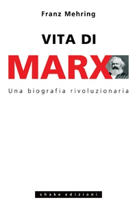 Vita Di Marx - Librerie.coop Vita Di Marx - Librerie.coop