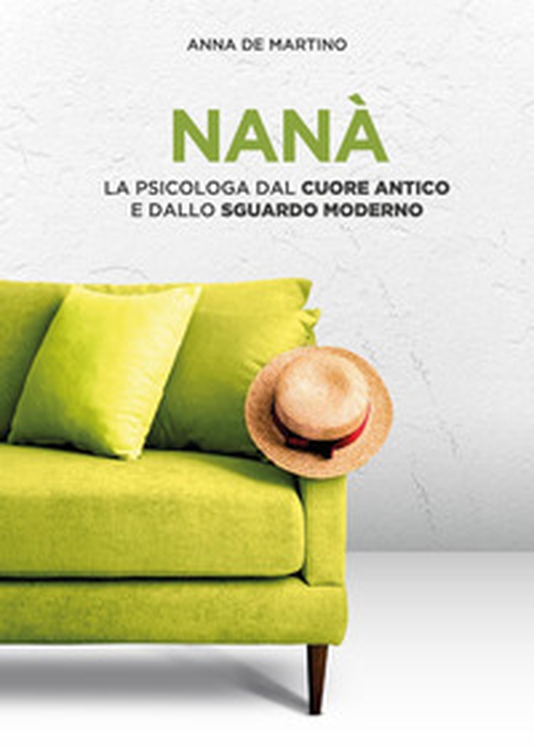 Nanà. La psicologa dal cuore antico e dallo sguardo moderno - Librerie.coop