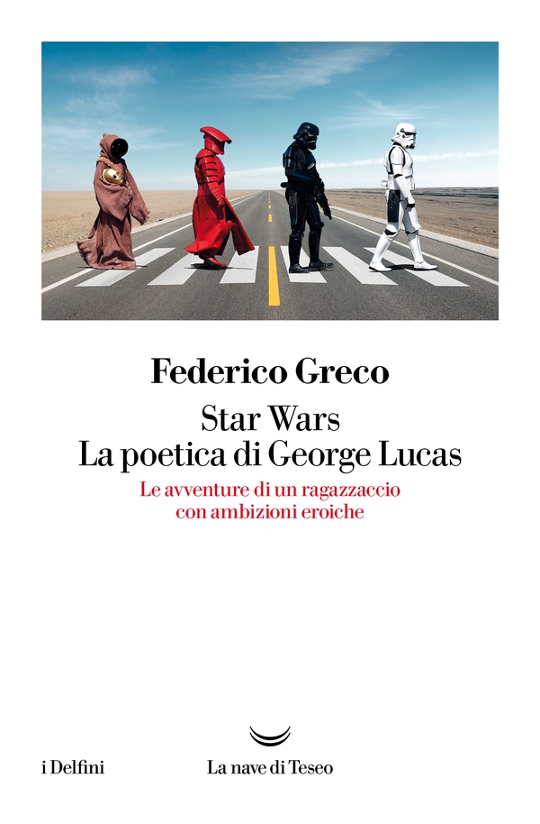 Star Wars. La poetica di George Lucas - Librerie.coop Star Wars. La poetica di George Lucas - Librerie.coop
