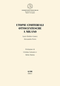 Utopie cimiteriali ottocentesche a Milano - Librerie.coop