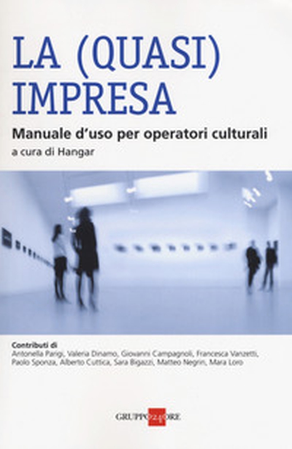 La (quasi) impresa. Manuale d'uso per operatori culturali - Librerie.coop La (quasi) impresa. Manuale d'uso per operatori culturali - Librerie.coop