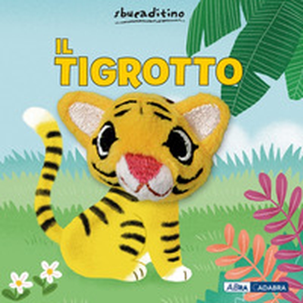 Il tigrotto - Librerie.coop Il tigrotto - Librerie.coop
