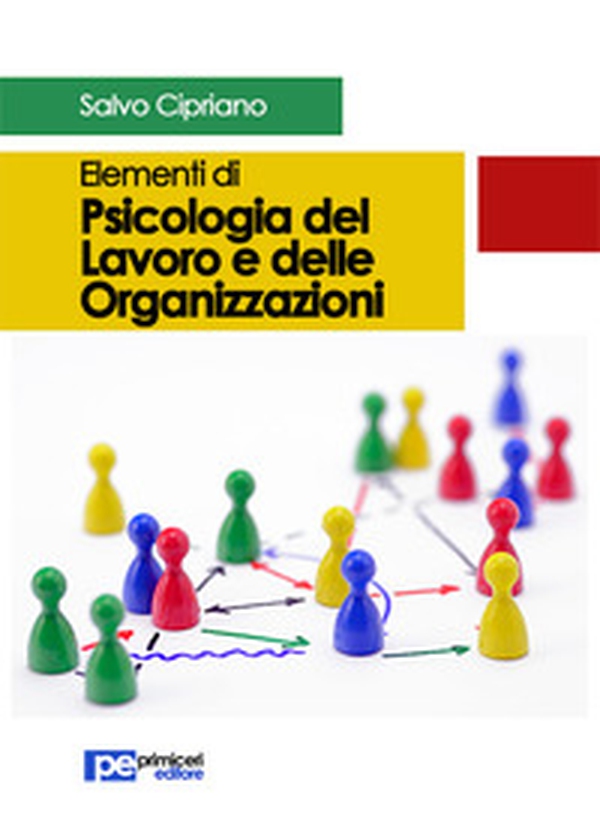 Elementi di psicologia del lavoro e delle organizzazioni - Librerie.coop Elementi di psicologia del lavoro e delle organizzazioni - Librerie.coop