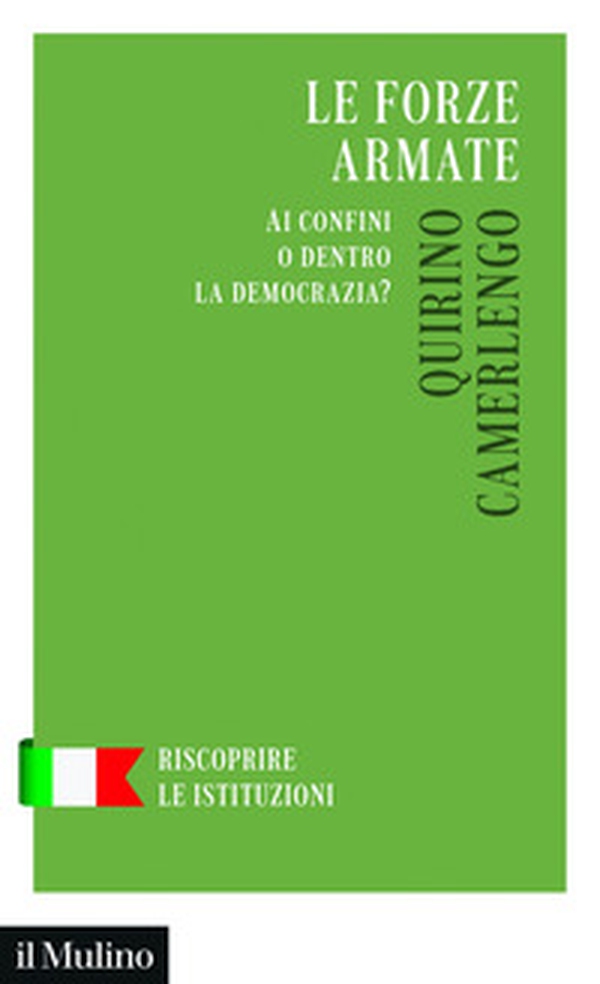 Le forze armate. Ai confini o dentro la democrazia? - Librerie.coop Le forze armate. Ai confini o dentro la democrazia? - Librerie.coop