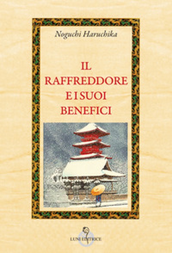 Il raffreddore e i suoi benefici - Librerie.coop Il raffreddore e i suoi benefici - Librerie.coop