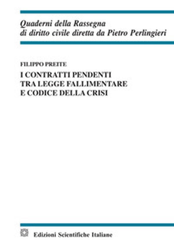 I contratti pendenti tra legge fallimentare e codice della crisi - Librerie.coop I contratti pendenti tra legge fallimentare e codice della crisi - Librerie.coop