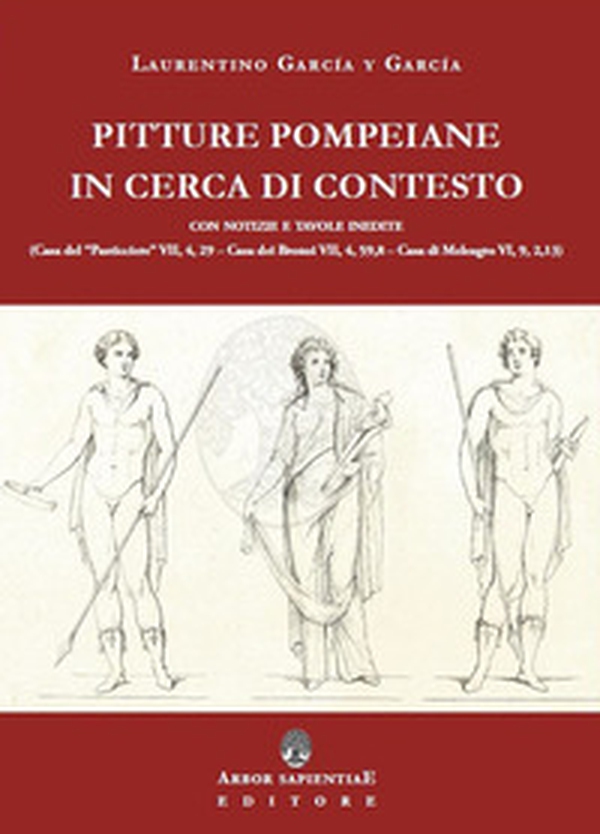 Pitture pompeiane in cerca di contesto: Casa del «Pasticciere» - Casa dei Bronzi - Casa di Meleagro - Librerie.coop Pitture pompeiane in cerca di contesto: Casa del «Pasticciere» - Casa dei Bronzi - Casa di Meleagro - Librerie.coop