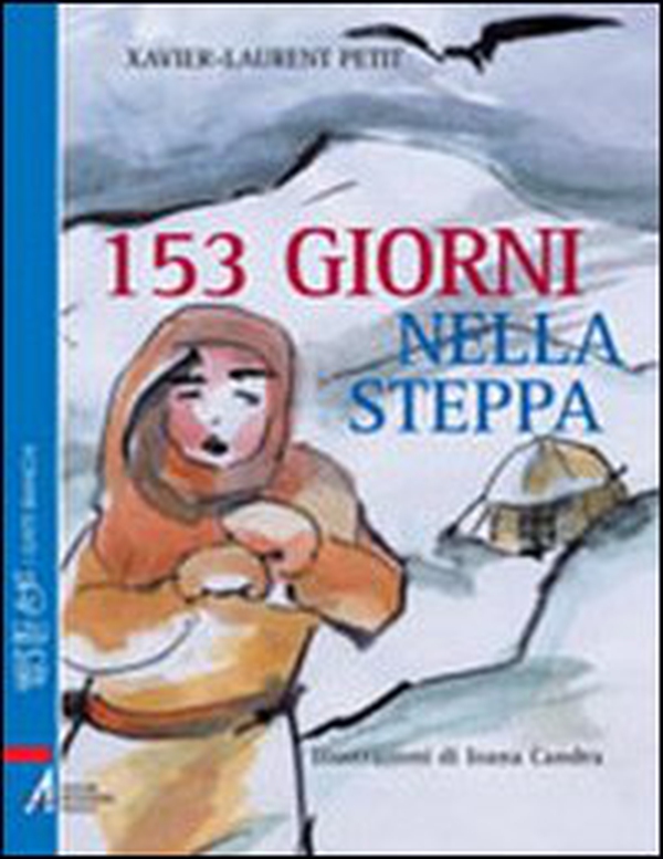 Centocinquantatre giorni nella steppa - Librerie.coop Centocinquantatre giorni nella steppa - Librerie.coop