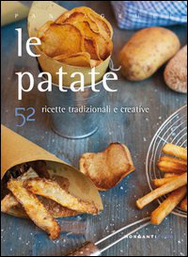 Le patate con 52 ricette tradizionali e creative - Librerie.coop Le patate con 52 ricette tradizionali e creative - Librerie.coop