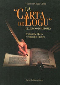 La carta de Logu del regno di Arborea. Traduzione libera e commento storico - Librerie.coop