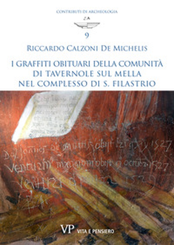 I graffiti obituari della comunità di Tavernole sul Mella nel complesso di S. Filastrio - Librerie.coop I graffiti obituari della comunità di Tavernole sul Mella nel complesso di S. Filastrio - Librerie.coop