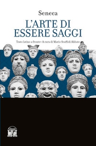 L'arte di essere saggi. Testo latino a fronte - Librerie.coop L'arte di essere saggi. Testo latino a fronte - Librerie.coop