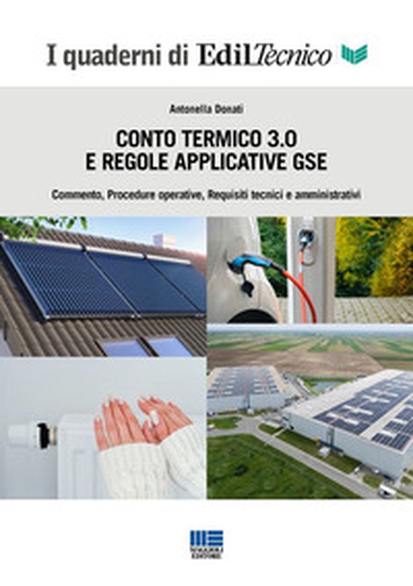 Conto Termico 3.0 e regole applicative GSE. Commento, procedure operative, requisiti tecnici e amministrativi - Librerie.coop