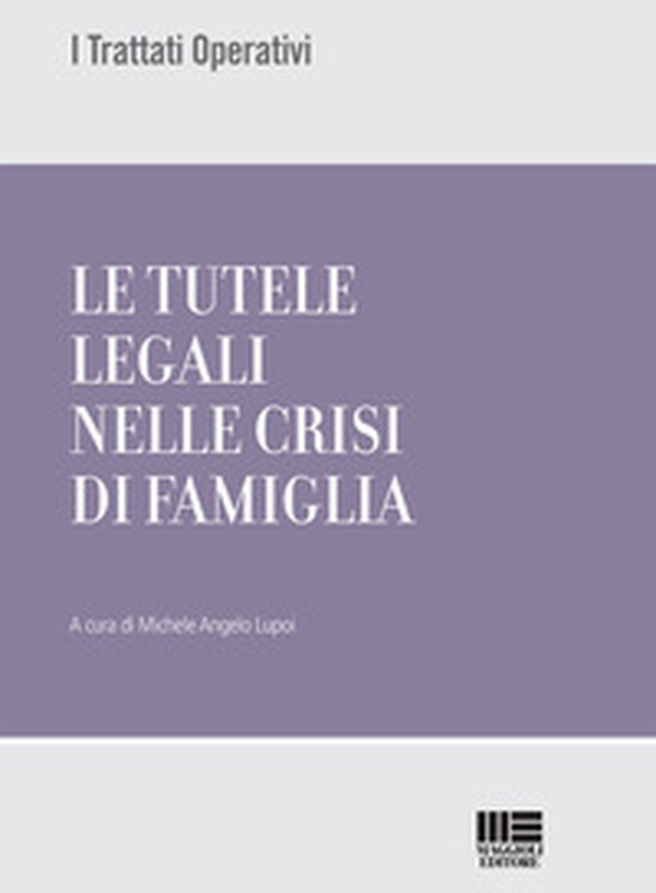 Le tutele legali nelle crisi di famiglia - Librerie.coop Le tutele legali nelle crisi di famiglia - Librerie.coop