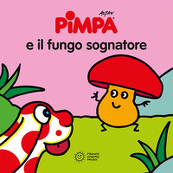 Pimpa e il fungo sognatore - Librerie.coop Pimpa e il fungo sognatore - Librerie.coop