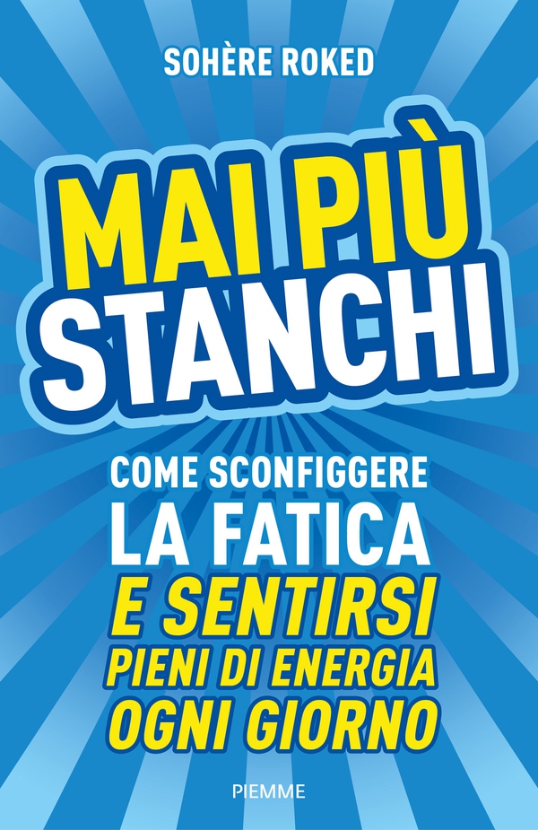 Mai più stanchi - Librerie.coop Mai più stanchi - Librerie.coop