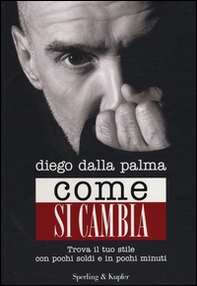 Come si cambia. Trova il tuo stile con pochi soldi e in pochi minuti - Librerie.coop