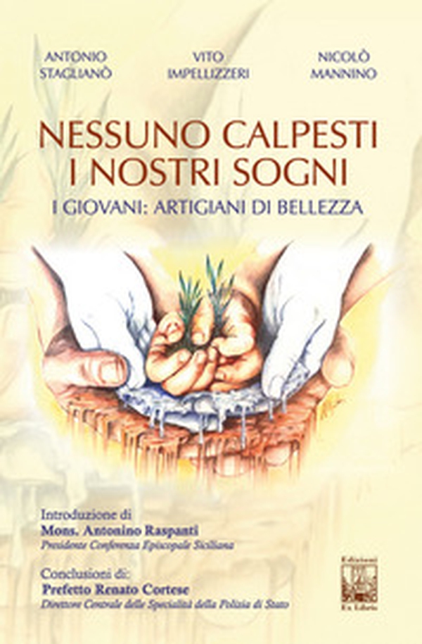 Nessuno calpesti i nostri sogni. I giovani artigiani di bellezza - Librerie.coop Nessuno calpesti i nostri sogni. I giovani artigiani di bellezza - Librerie.coop