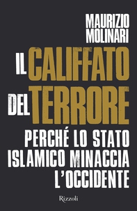 Il Califfato del terrore - Librerie.coop Il Califfato del terrore - Librerie.coop