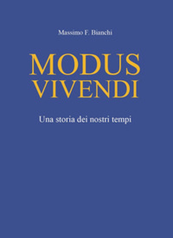 Modus vivendi. Una storia dei nostri tempi - Librerie.coop Modus vivendi. Una storia dei nostri tempi - Librerie.coop