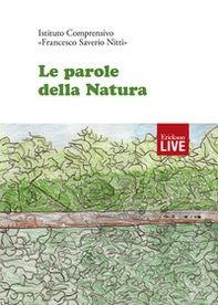 Le parole della natura (Ordinabile direttamente all'editore) - Librerie.coop