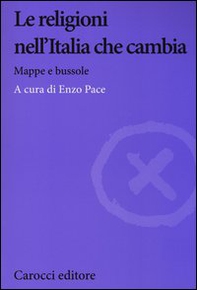 Le religioni nell'Italia che cambia. Mappe e bussole - Librerie.coop