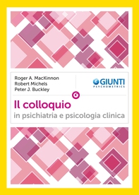 Il colloquio in psichiatria e psicologia clinica - Librerie.coop