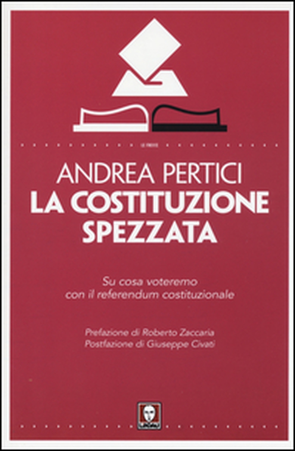 La Costituzione spezzata. Su cosa voteremo con il referendum costituzionale - Librerie.coop La Costituzione spezzata. Su cosa voteremo con il referendum costituzionale - Librerie.coop