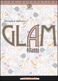 Glam a 40 anni - Librerie.coop