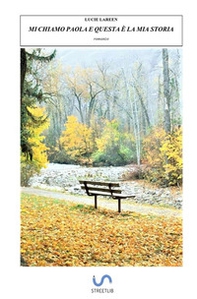 Mi chiamo Paola e questa è la mia storia - Librerie.coop