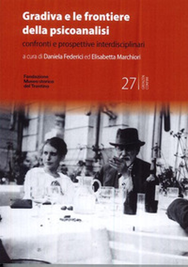 Gradiva e le frontiere della psicoanalisi. Confronti e prospettive interdisciplinari - Librerie.coop Gradiva e le frontiere della psicoanalisi. Confronti e prospettive interdisciplinari - Librerie.coop