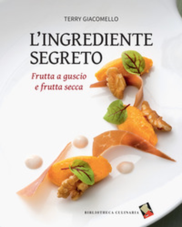 L'ingrediente segreto. Frutta a guscio e frutta secca - Librerie.coop L'ingrediente segreto. Frutta a guscio e frutta secca - Librerie.coop