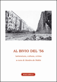 Al bivio del '56. Letteratura, cultura, critica - Librerie.coop