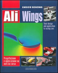 Ali. Progettazione e applicazione su auto da corsa. Ediz. italiana e inglese - Librerie.coop Ali. Progettazione e applicazione su auto da corsa. Ediz. italiana e inglese - Librerie.coop