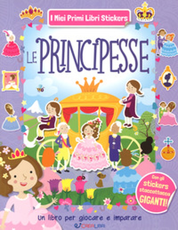 Le principesse. Con adesivi - Librerie.coop Le principesse. Con adesivi - Librerie.coop