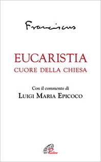 Eucaristia. Cuore della Chiesa - Librerie.coop