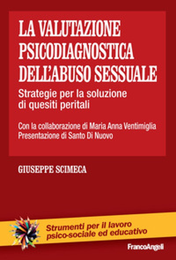 La valutazione psicodiagnostica dell'abuso sessuale. Strategie per la soluzione di quesiti peritali - Librerie.coop La valutazione psicodiagnostica dell'abuso sessuale. Strategie per la soluzione di quesiti peritali - Librerie.coop