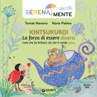Kintsukuroi. La forza di essere diversi. Lʼoro che fa brillare ciò che ti rende unico - Librerie.coop