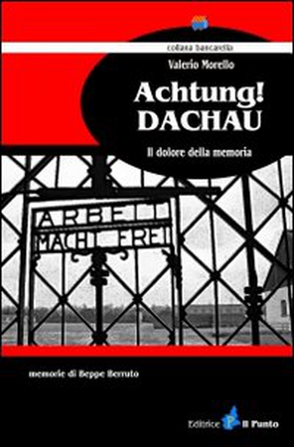 Achtung! Dacahu. Il dolore della memoria - Librerie.coop Achtung! Dacahu. Il dolore della memoria - Librerie.coop