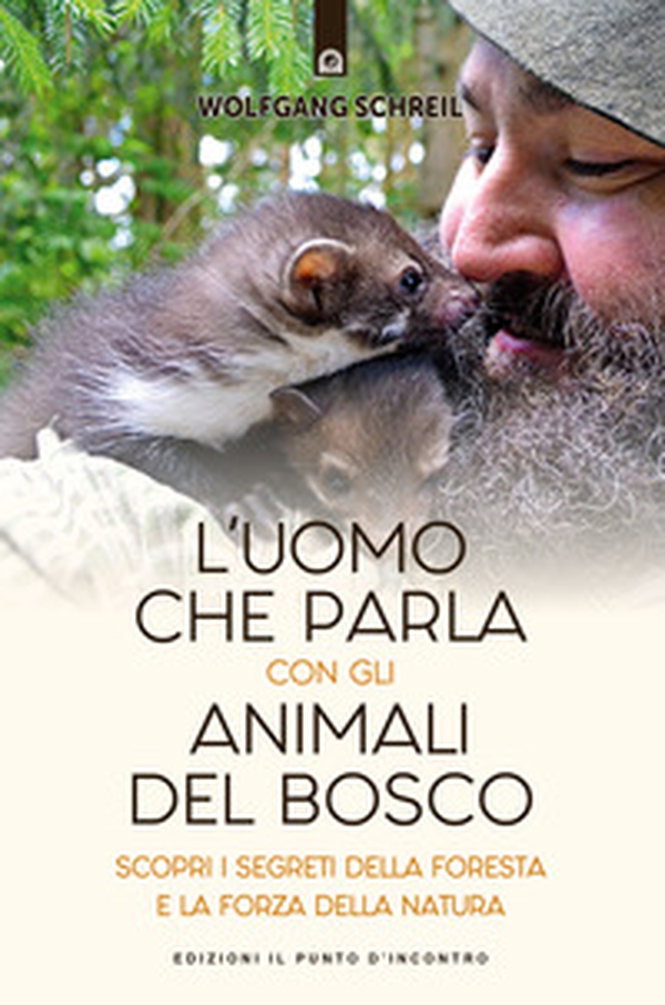 L'uomo che parla con gli animali del bosco. Scopri i segreti della foresta e la forza della natura - Librerie.coop L'uomo che parla con gli animali del bosco. Scopri i segreti della foresta e la forza della natura - Librerie.coop