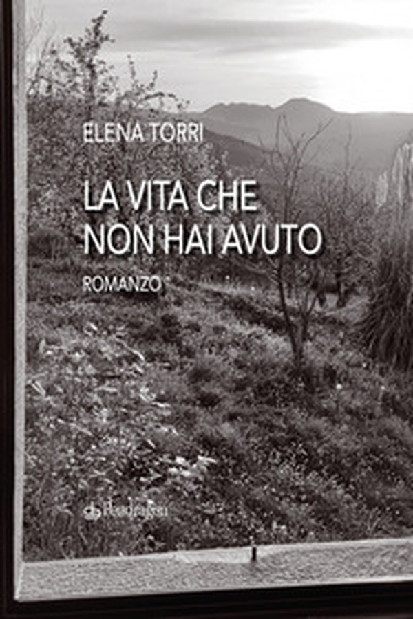 La vita che non hai avuto - Librerie.coop La vita che non hai avuto - Librerie.coop